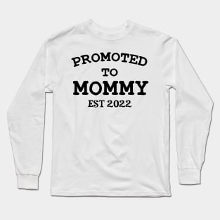 Promoted Promoted Mommy Est 2022 Long Sleeve T-Shirt